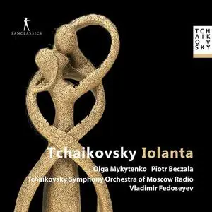 Vladimir Fedosejev, Tchaikovsky Symphony Orchestra, Piotr Beczala, Olga Mykytenko - Tchaikovsky: Iolanta, Op. 69, TH 11 (2022)