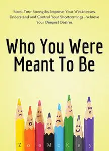 «Who You Were Meant To Be» by Zoe McKey