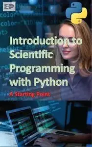 Introduction to Scientific Programming with Python: A Starting Point