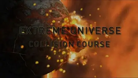 National Geographic - Extreme Universe S01E02 Collision Course (2010)