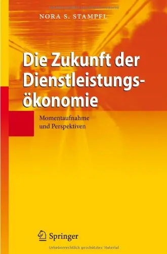 Die Zukunft der Dienstleistungsökonomie. Momentaufnahme und Perspektiven