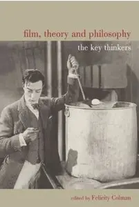 Film, Theory, and Philosophy: The Key Thinkers