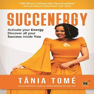 Succenergy: Activate Your Energy. Discover All Your Success Inside You [Audiobook]