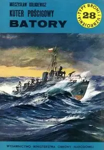 Kuter pościgowy Batory (Typy Broni i Uzbrojenia 28)