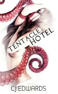 «Tentacle Hotel» by C.J. Edwards