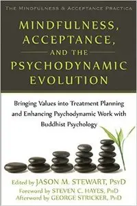 Mindfulness, Acceptance, and the Psychodynamic Evolution