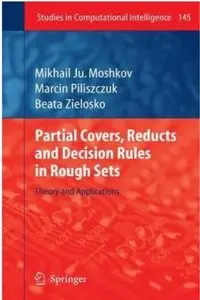 Partial Covers, Reducts and Decision Rules in Rough Sets: Theory and Applications