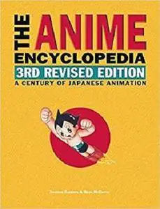 The Anime Encyclopedia, 3rd Revised Edition: A Century of Japanese Animation