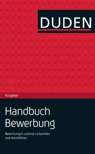 J. Engst, D. Brenner, S. Kaufmann, B. Kettl-Römer, "Handbuch Bewerbung: Bewerbungen optimal vorbereiten und durchführen"