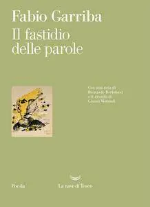 Fabio Garriba - Il fastidio delle parole