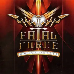 Fatal Force - Unholy Rites (2012) [Japanese Ed.]