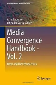 Media Convergence Handbook - Vol. 2: Firms and User Perspectives