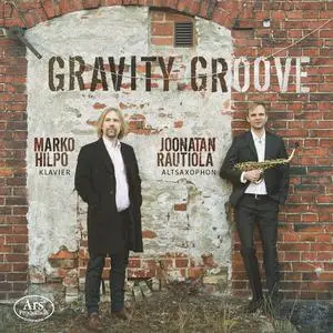 Joonatan Rautiola, Marko Hilpo - Gravity Groove: Debussy, Turriago, Maurice, Wuorinen, Mozart (2021)