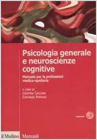 Psicologia generale e neuroscienze cognitive. Manuale per le professioni medico-sanitarie