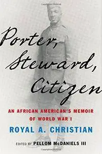 Porter, Steward, Citizen: An African American's Memoir of World War I