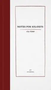 «Notes for soloists» by Cia Rinne