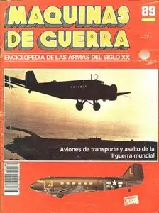 Maquinas de Guerra 89: Aviones de transporte y asalto de la segunda guerra mundial