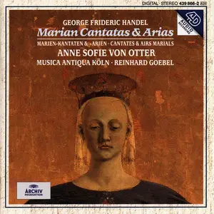 Anne Sofie von Otter, Reinhard Goebel, Musica Antiqua Köln - George Frideric Handel: Marian Cantatas & Arias (1994)