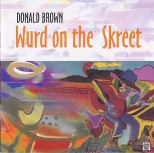 Donald Brown - Wurd on the Skreet (1998) {Space Time}