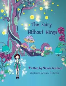 «The Fairy Without Wings» by Nicola Gothard