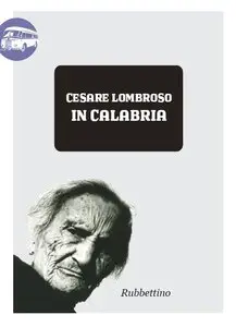 Cesare Lombroso - In Calabria