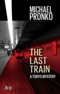 «The Last Train» by Michael Pronko