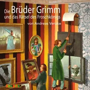 «Die Brüder Grimm und das Rätsel des Froschkönigs» by Andreas Venzke