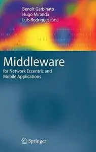 Middleware for Network Eccentric and Mobile Applications