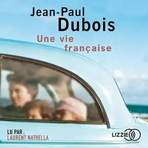 Jean-Paul Dubois, "Une vie française"
