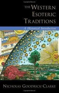 The Western Esoteric Traditions: A Historical Introduction (Repost)