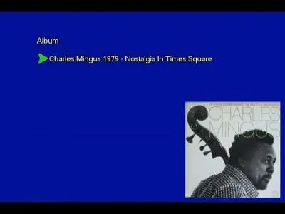 Charles Mingus - Nostalgia In Times Square / The Immortal 1959 Sessions (1979) [Vinyl Rip 16/44 & mp3-320 + DVD] Re-up