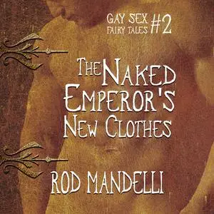 «The Naked Emperor's New Clothes» by Rod Mandelli