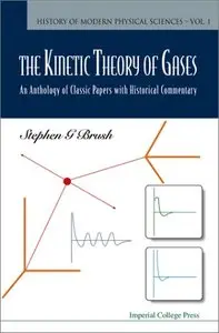 The Kinetic Theory of Gases: An Anthology of Classic Papers With Historical Commentary (Repost)