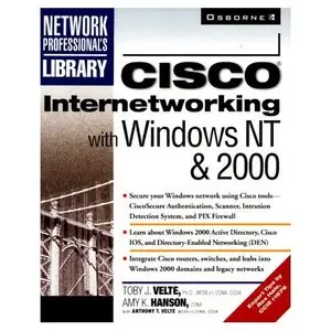 Toby J. Velte, Amy Hanson , Cisco Internetworking with Windows NT & 2000 (Repost) 