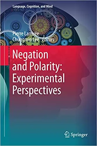 Negation and Polarity: Experimental Perspectives