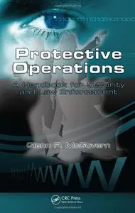 Protective Operations: A Handbook for Security and Law Enforcement (Repost)