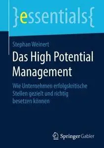 Das High Potential Management: Wie Unternehmen erfolgskritische Stellen gezielt und richtig besetzen können