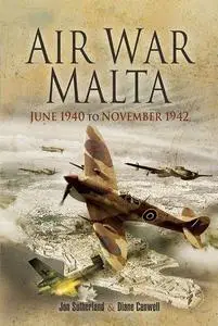 Air War Malta: June 1940 to November 1942