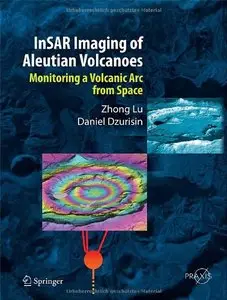 InSAR Imaging of Aleutian Volcanoes: Monitoring a Volcanic Arc from Space