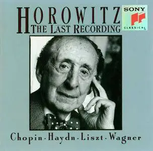 Vladimir Horowitz - The Last Recording - Chopin, Haydn, Liszt & Wagner (1990) {Sony Classical SK 45818 rec 1989}