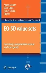EQ-5D Value Sets: Inventory, Comparative Review and User Guide (EuroQol Group Monographs)