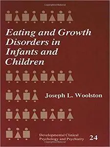 Eating and Growth Disorders in Infants and Children (Developmental Clinical Psychology and Psychiatry) [Repost]