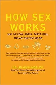 How Sex Works: Why We Look, Smell, Taste, Feel, and Act the Way We Do [repost]