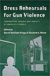 Dress Rehearsals for Gun Violence: Confronting Trauma and Anxiety in America’s Schools