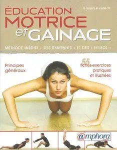 N. Krantz et Collectif, "Education Motrice et Gainage - Principes Généraux et Fiches Exercices"