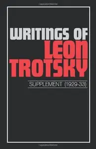 Writings 1929-33: Suppt by L. Trotskii