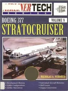 Boeing 377 Stratocruiser (AirlinerTech Series, Vol. 9)