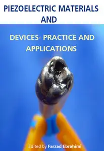 "Piezoelectric Materials and Devices: Practice and Applications" ed. by Farzad Ebrahimi