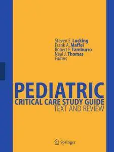 Pediatric Critical Care Study Guide: Text and Review (Repost)