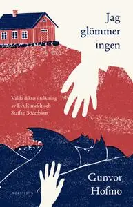 «Jag glömmer ingen : Valda dikter» by Gunvor Hofmo